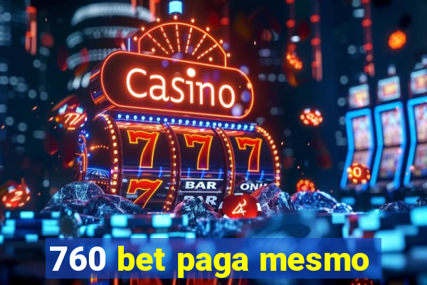 760 bet paga mesmo